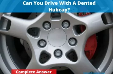 can you drive with a dented hubcap