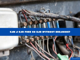 Can A Car Fuse Go Bad Without Breaking