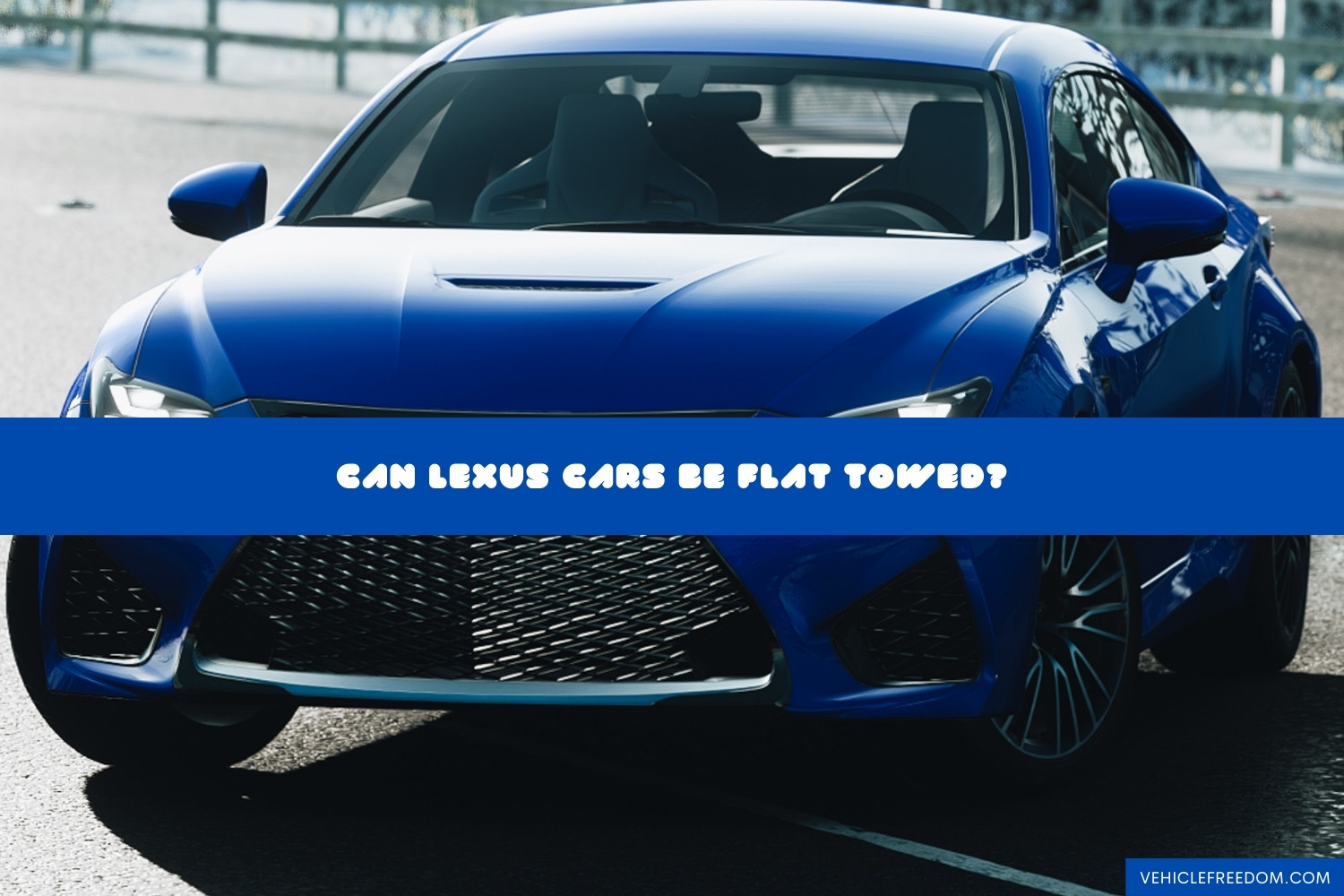 Can Lexus Cars Be Flat Towed