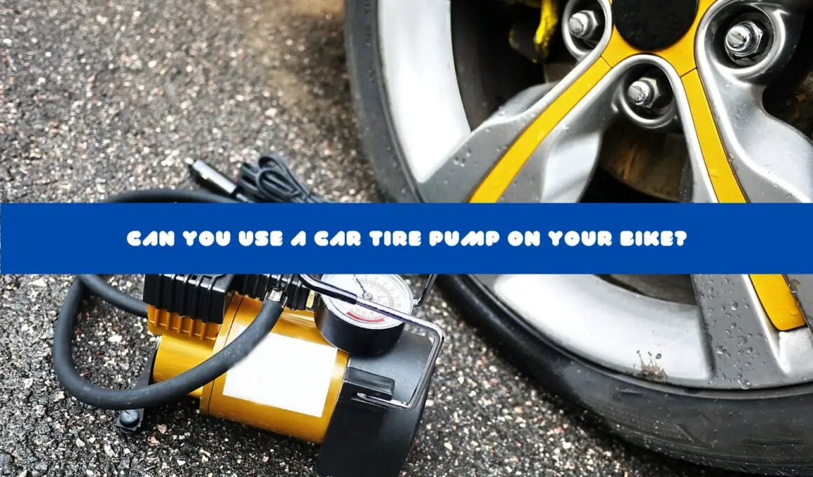 Can You Use A Car Tire Pump on Your Bike