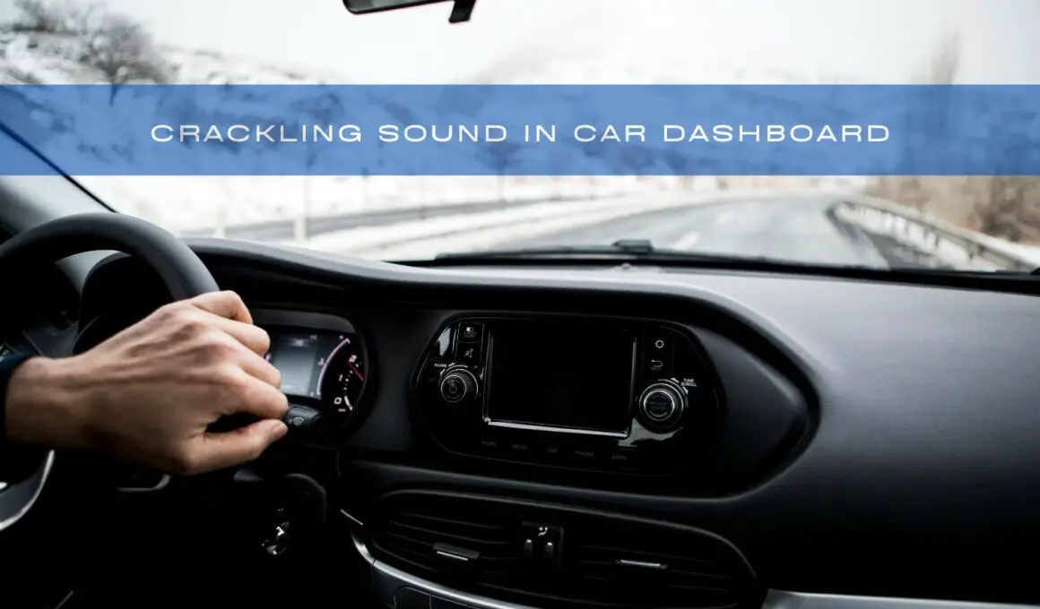 Crackling Sound in Car Dashboard