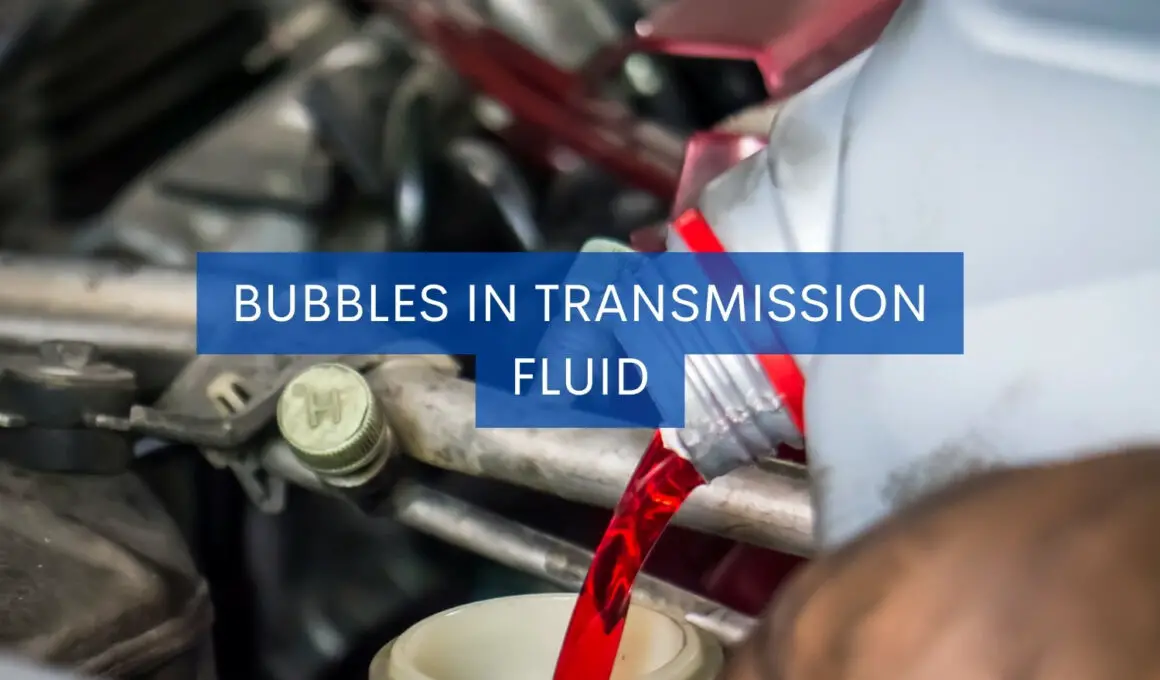 Bubbles in Transmission Fluid