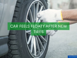 Car Feels Floaty After New Tires