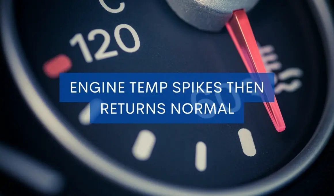 Engine Temp Spikes Then Returns Normal