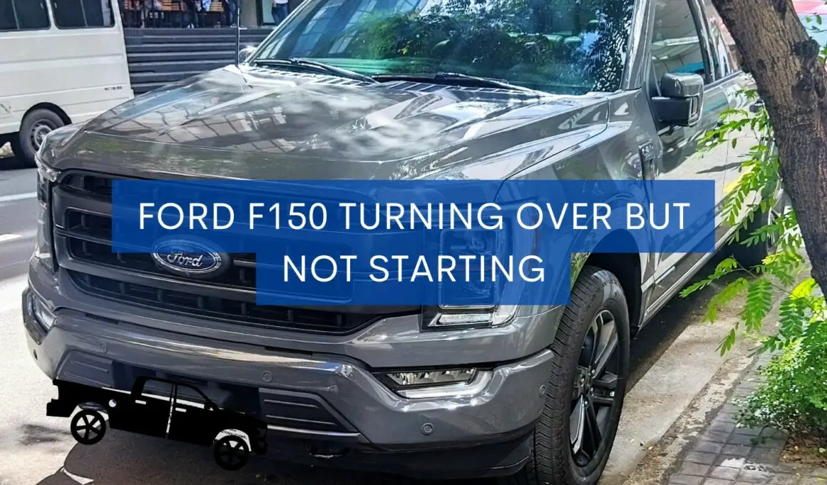 Ford F150 Turning Over But Not Starting