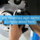 How to Install Anti-Rattle Clips on Brake Pads
