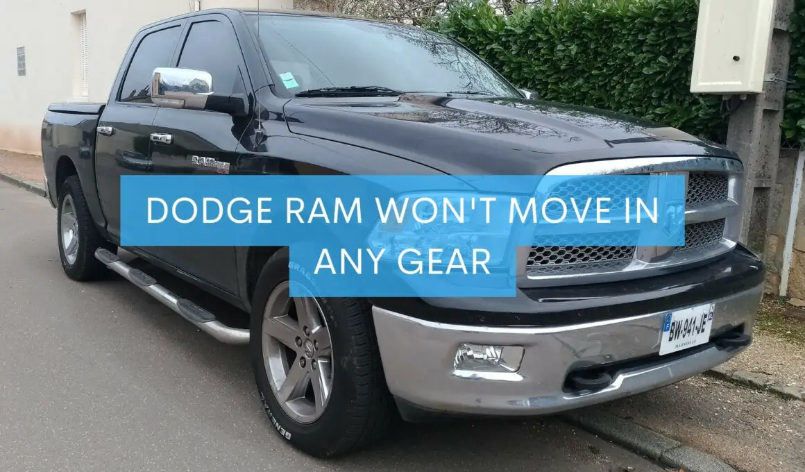 Dodge Ram Won't Move in Any Gear