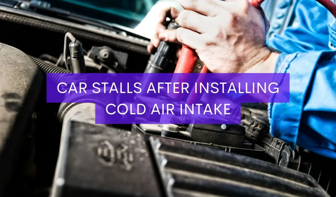 Car Stalls After Installing Cold Air Intake (FIXED)