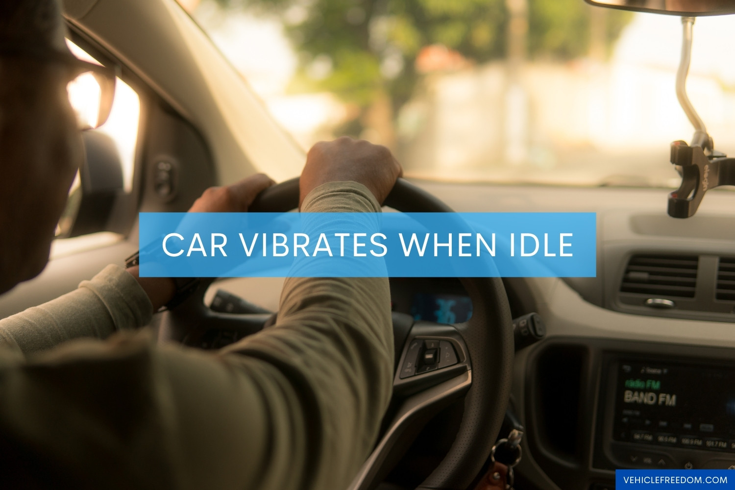 Car Vibrates When Idle Causes & Fixes Vehicle Freedom