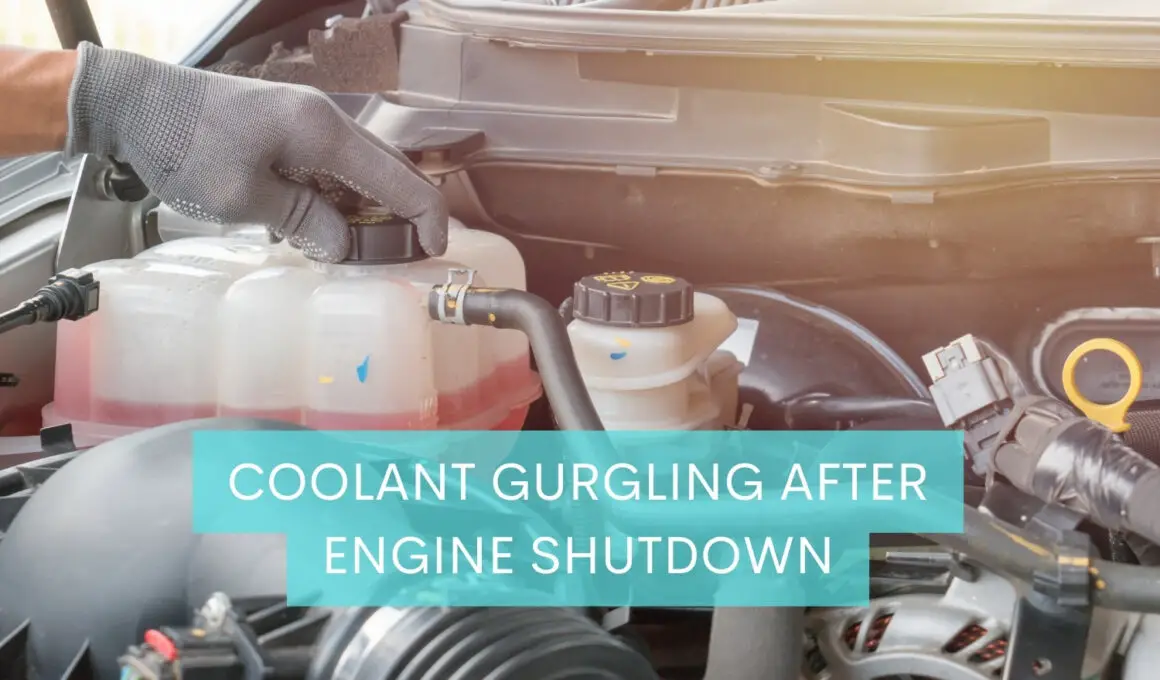 Coolant Gurgling After Engine Shutdown