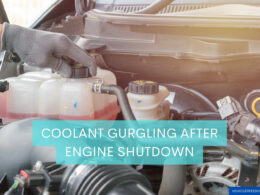 Coolant Gurgling After Engine Shutdown