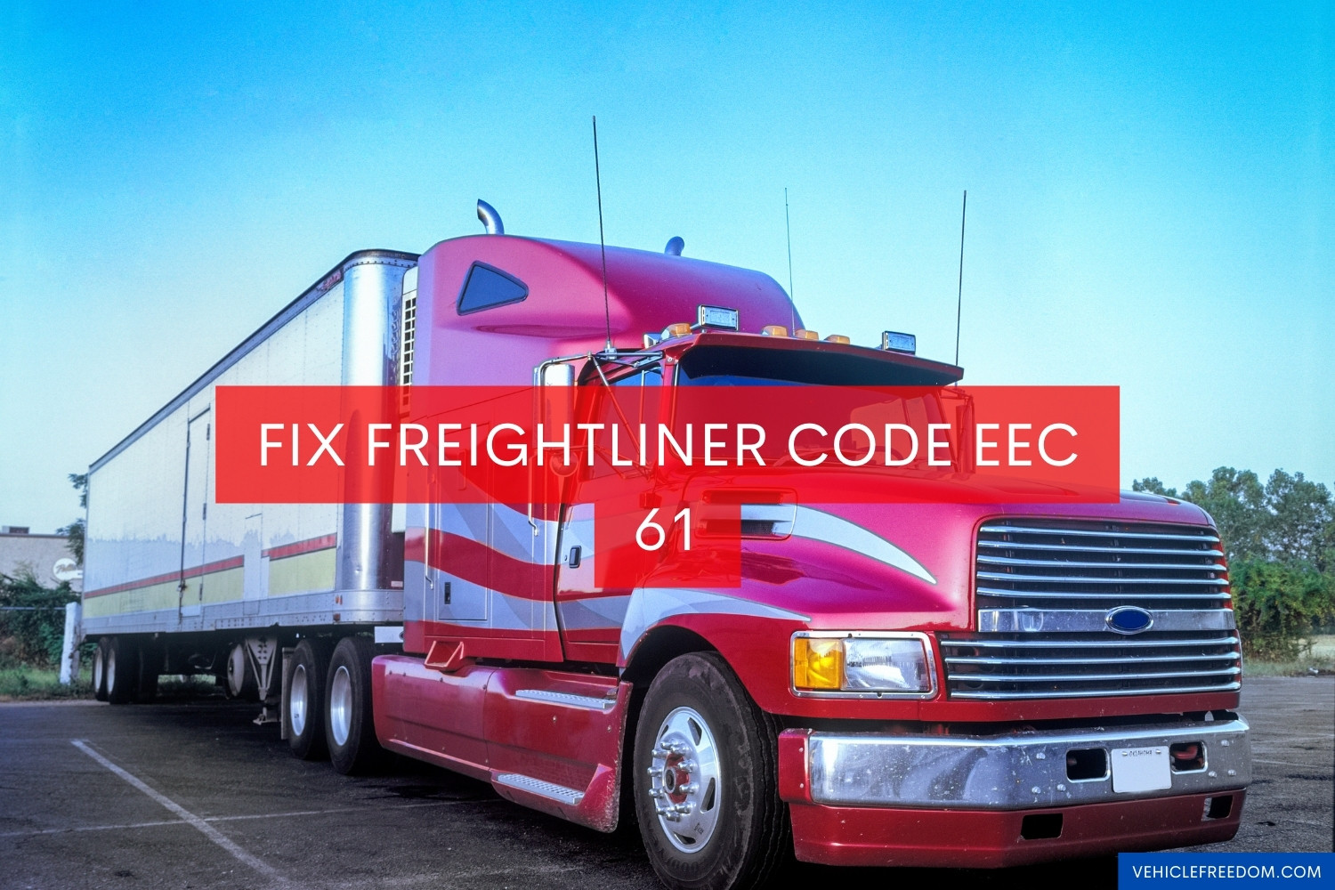 Freightliner Code EEC 61 Causes & Fixes Vehicle Freedom