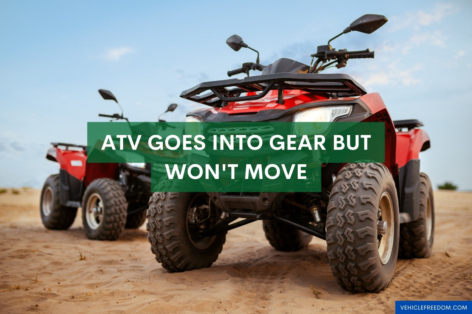 ATV Goes Into Gear But Won