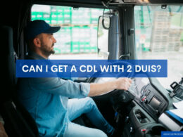 Can I Get a CDL with 2 DUIs