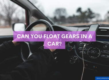 Can You Float Gears In A Car