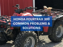 Honda FourTrax 300 Common Problems & Solutions