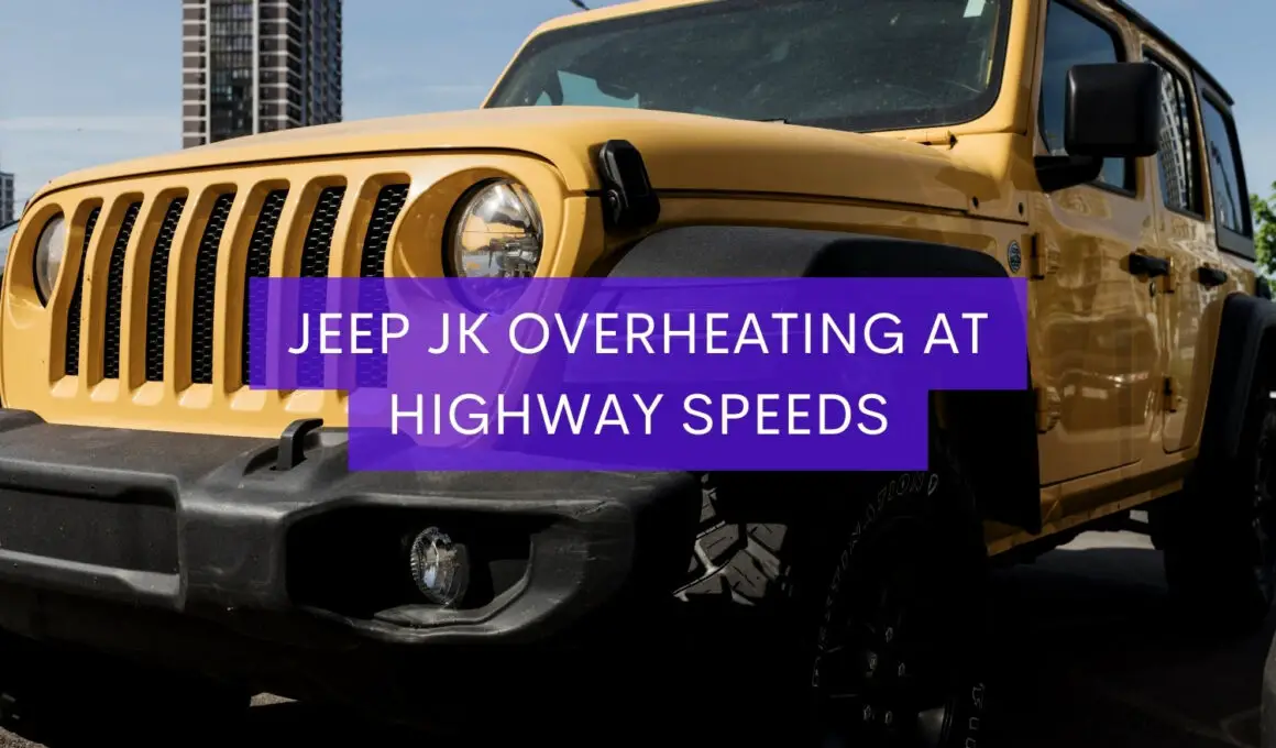 Jeep JK Overheating at Highway Speeds