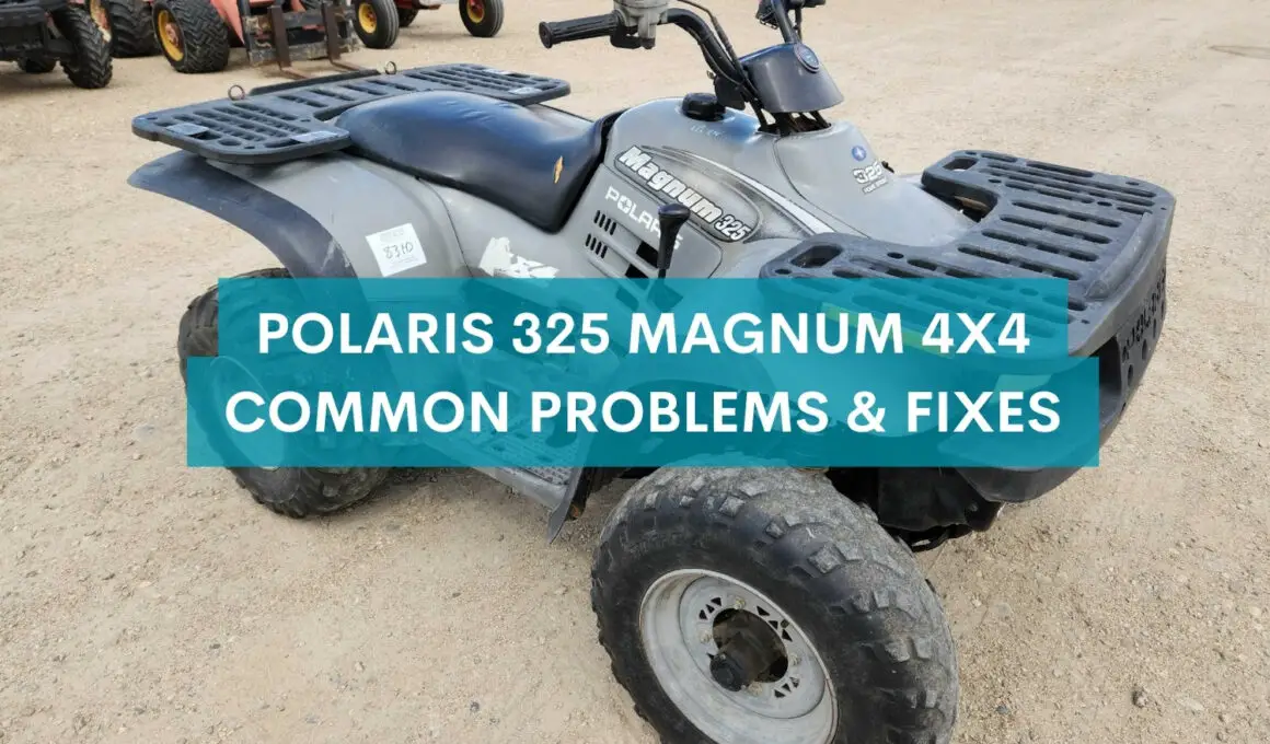 Polaris 325 Magnum 4x4 Common Problems