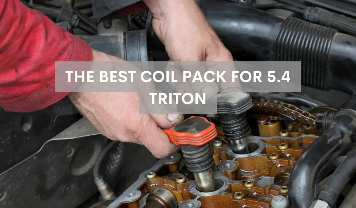 The Best Coil Pack For 5.4 Triton