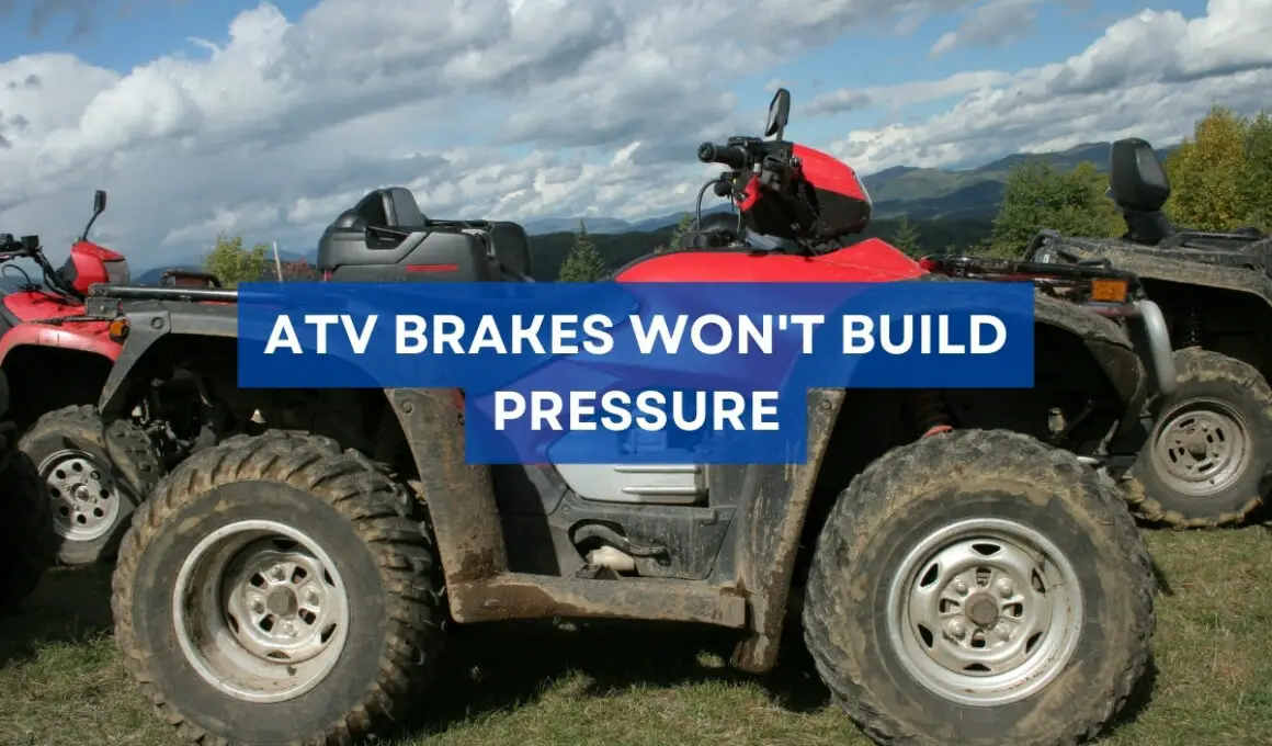 ATV Brakes Won't Build Pressure