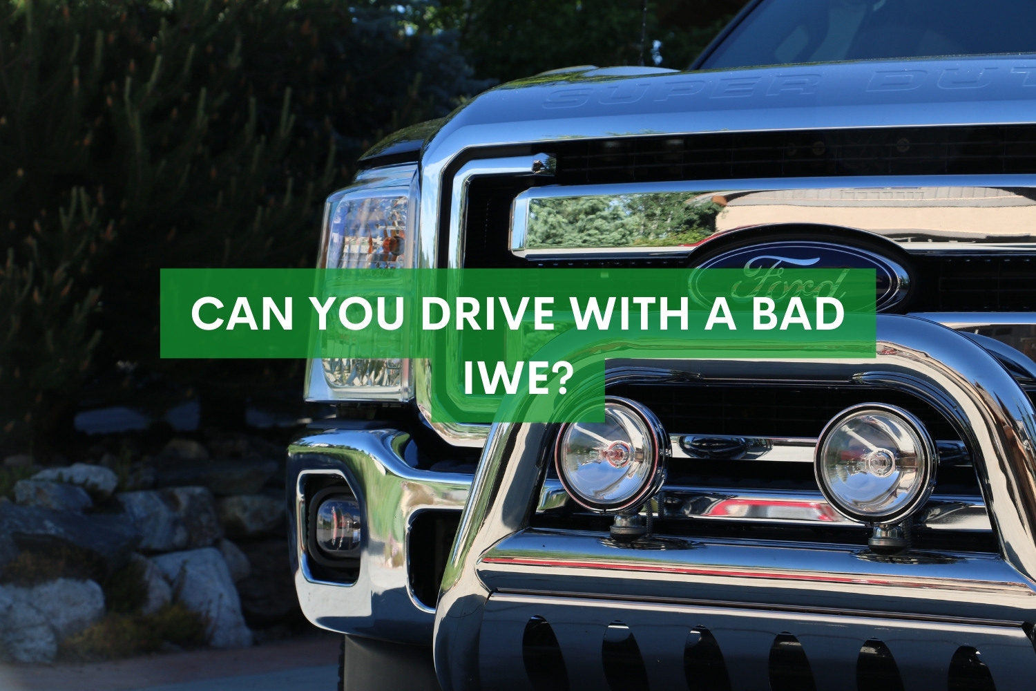 Can You Drive With A Bad IWE? (Explained) Vehicle Freedom