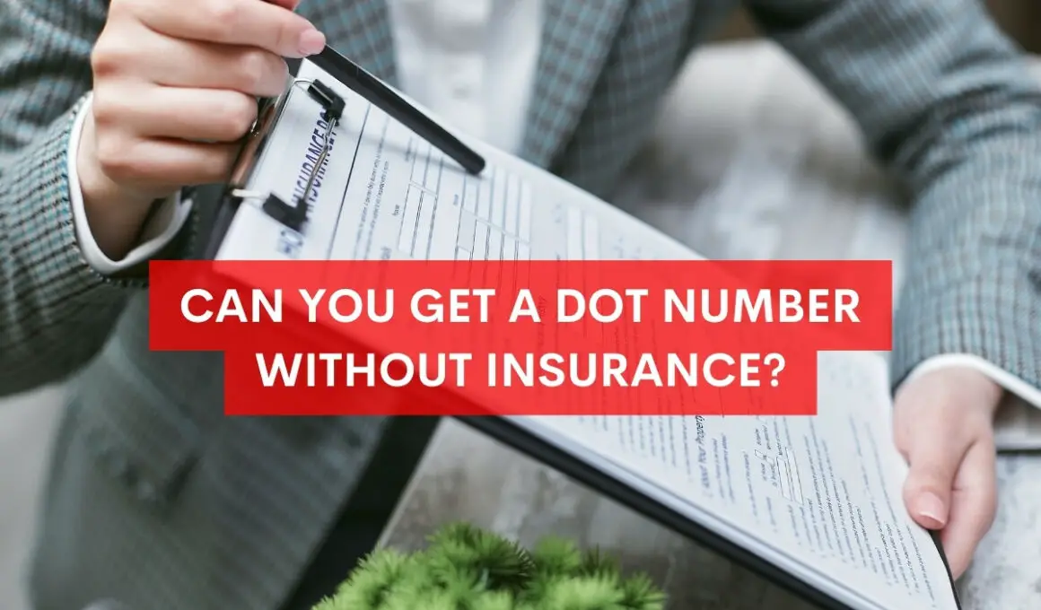 Can You Get a DOT Number Without Insurance?