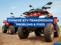 Chinese ATV Transmission Problems & Fixes