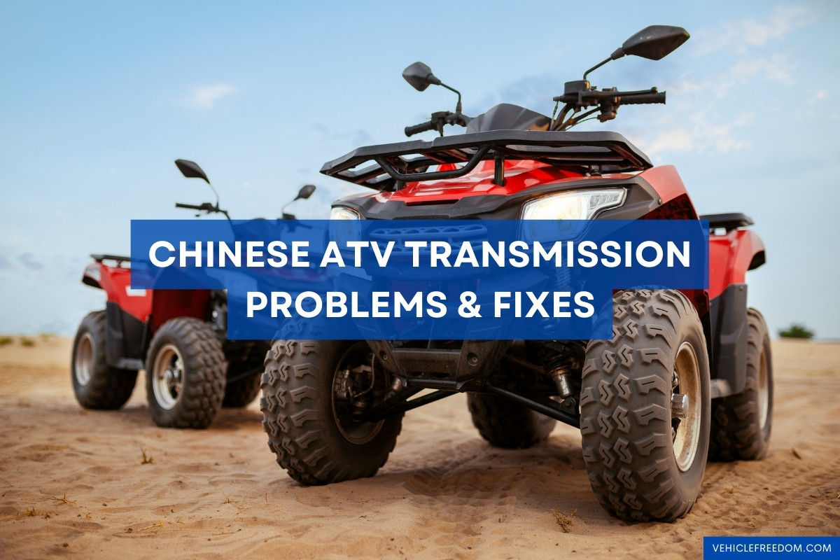 Chinese ATV Transmission Problems & Fixes