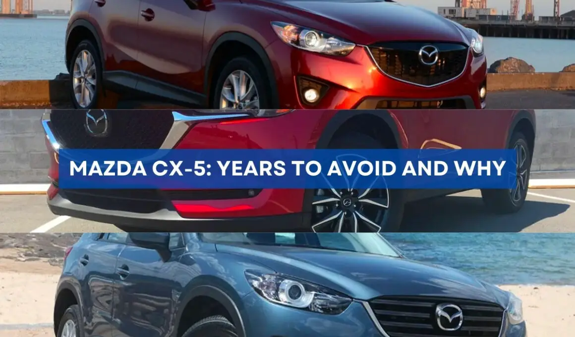 Mazda CX-5: Years to Avoid and Why